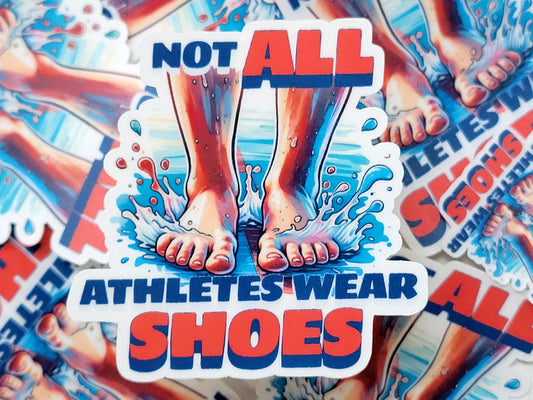 Not all Athletes wear Shoes
