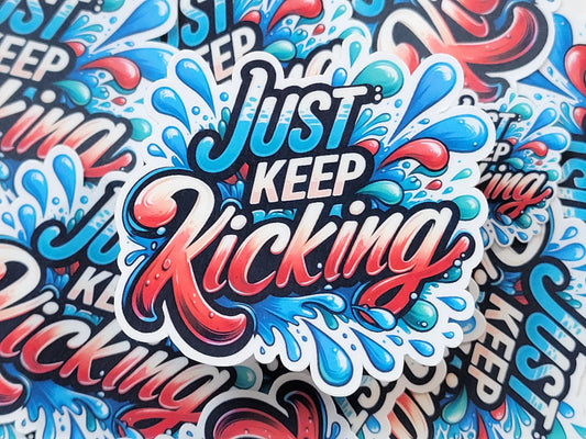 Just Keep Kicking